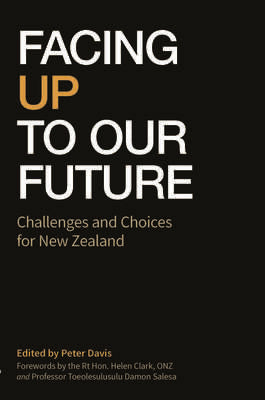 Facing Up to Our Future: Challenges and Choices for New Zealand