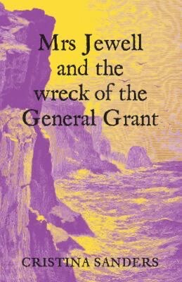 Mrs Jewell and the Wreck of the General Grant