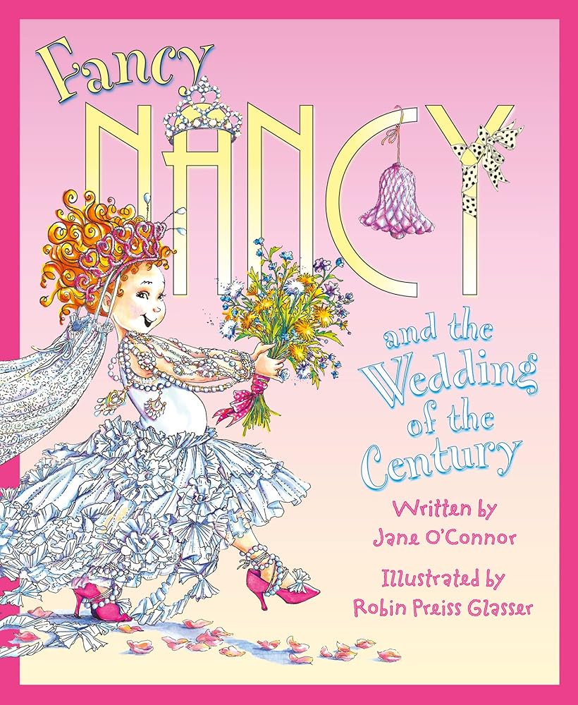 Fancy Nancy & The Wedding Of The Century cover image