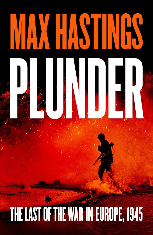 Plunder: From the bestselling historian of World War II, a thrilling and gripping story of the last forty days of the war in the West cover image