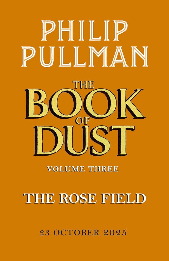 The Rose Field: The Book of Dust Volume Three cover image