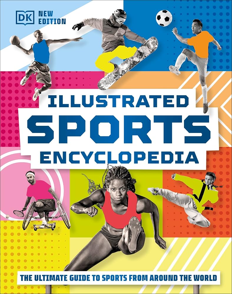 DK Children Illustrated Sports Encyclopedia The Ultimate Guide to Sports from Around the World. cover image