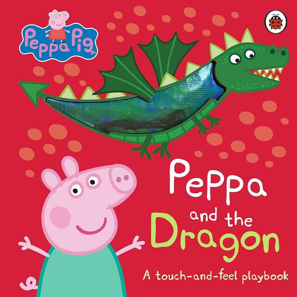 Peppa Pig: Peppa and the Dragon: A Touch-and-Feel Playbook cover image