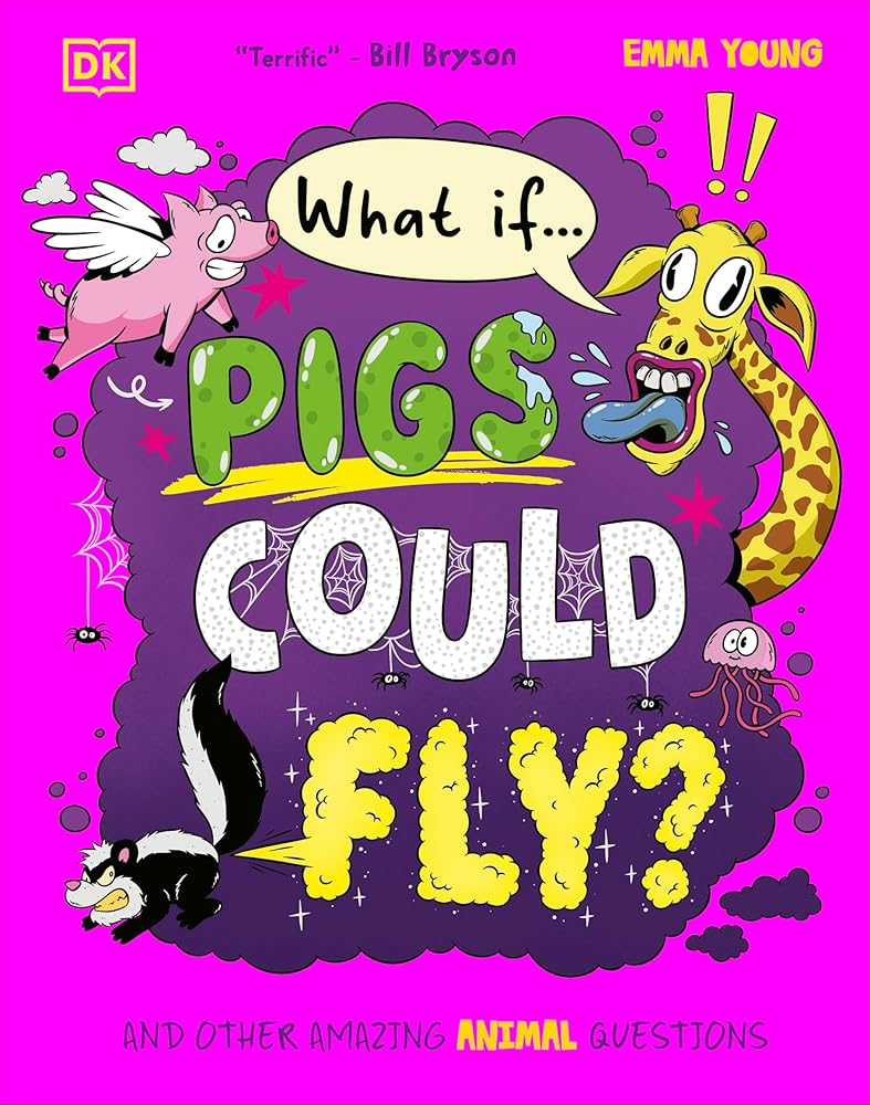 What If... Pigs Could Fly?: And Other Amazing Animal Questions cover image