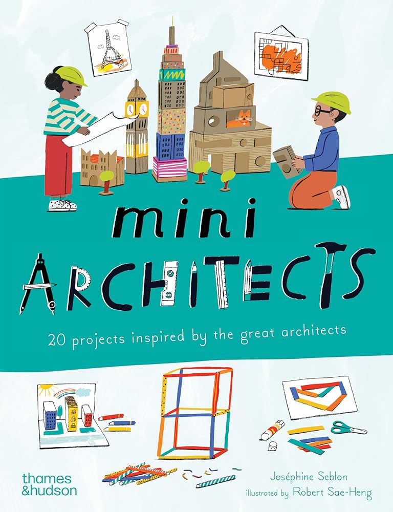 Mini Architects: 20 Projects Inspired by the Great Architects (Mini Artists, 2) cover image