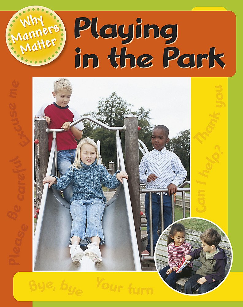 Why Manners Matter: Playing In The Park cover image