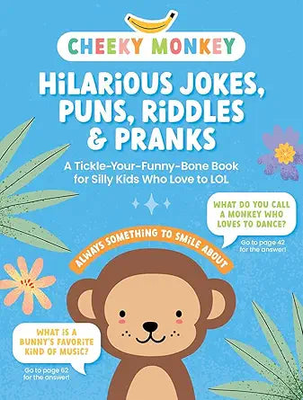 Cheeky Monkey - Hilarious Jokes, Puns, Riddles & Pranks: A Tickle-Your-Funny-Bone Book for Silly Kids Who Love to LOL cover image