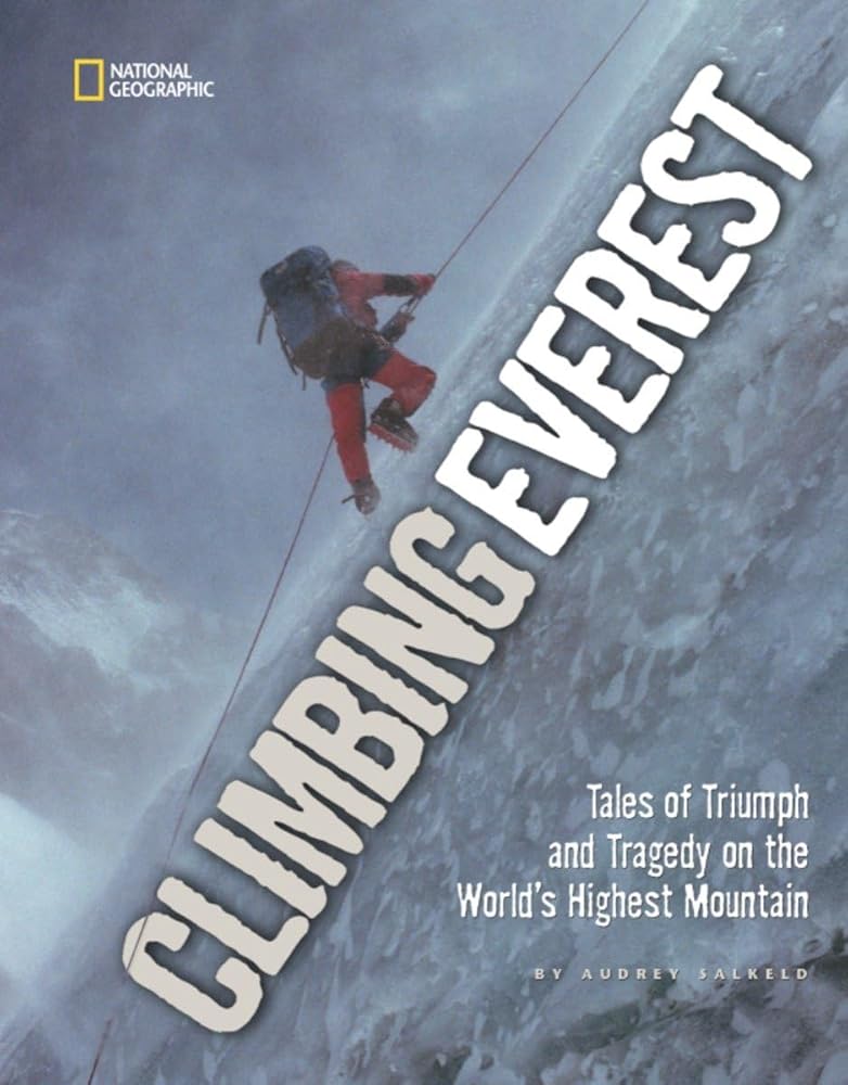 Climbing Everest: Tales of Triumph and Tragedy on the World's Highest Mountain cover image