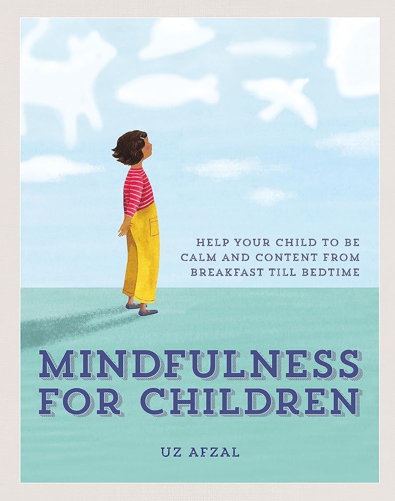 Mindfulness for Children: Practising Mindfulness with your Child through the day cover image