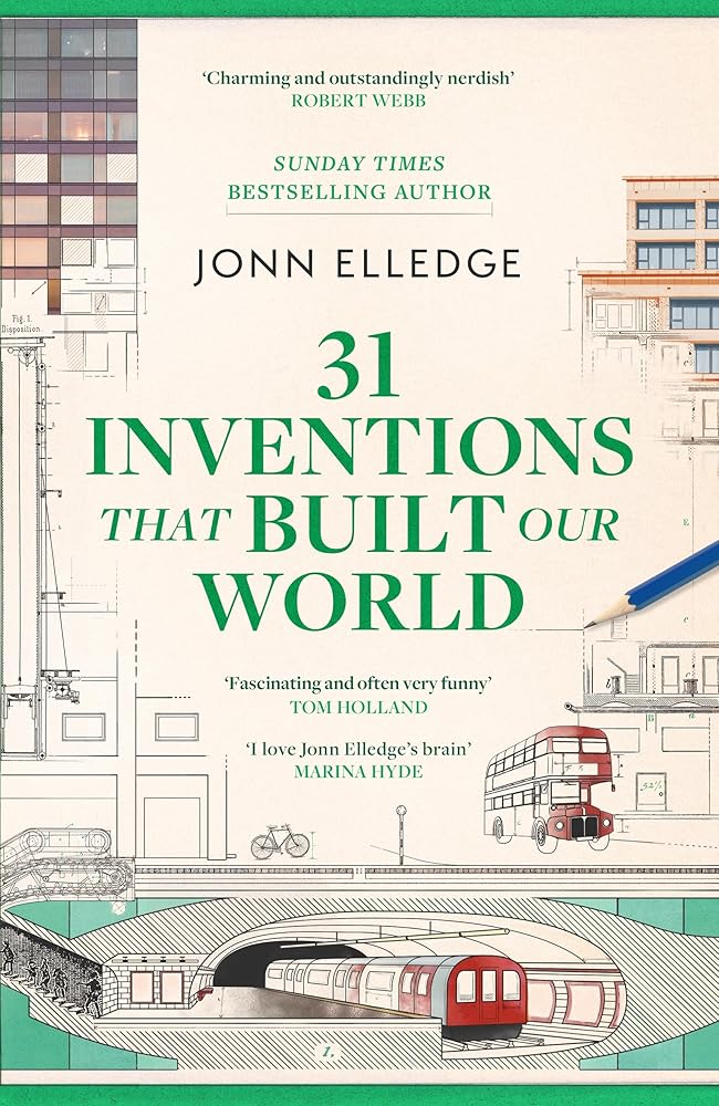 31 Inventions that Built Our World: FROM THE SUNDAY TIMES #1 BESTSELLING AUTHOR OF A HISTORY OF THE WORLD IN 47 BORDERS cover image