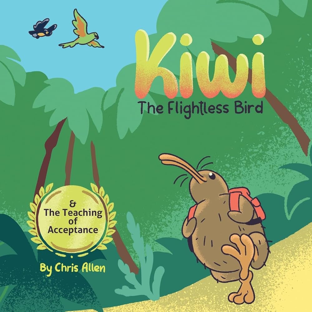 Kiwi the Flightless Bird: & The Teaching of Acceptance (The Art of Joyful Living.) cover image