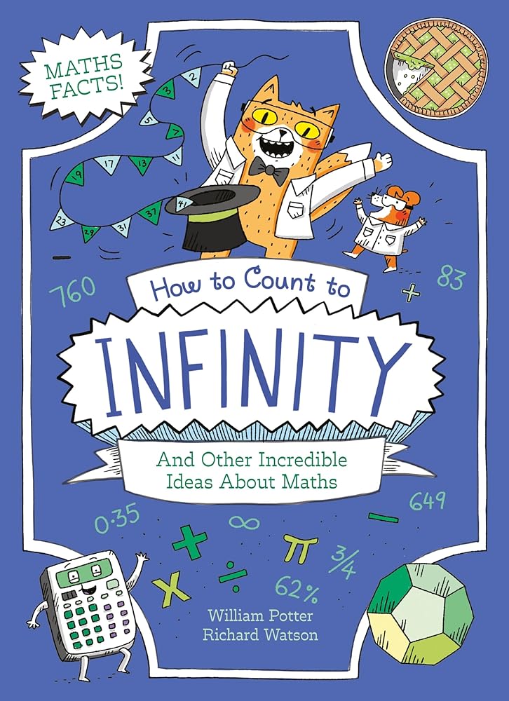 How to Count to Infinity and Other Incredible Ideas About Maths cover image