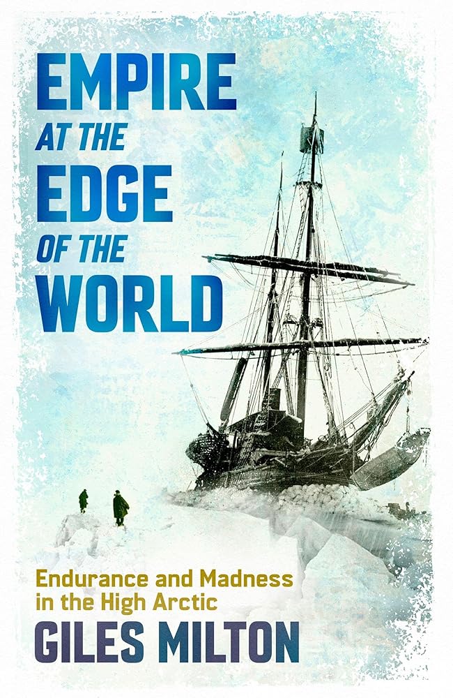 Empire at the Edge of the World: Endurance and Madness in the High Arctic cover image