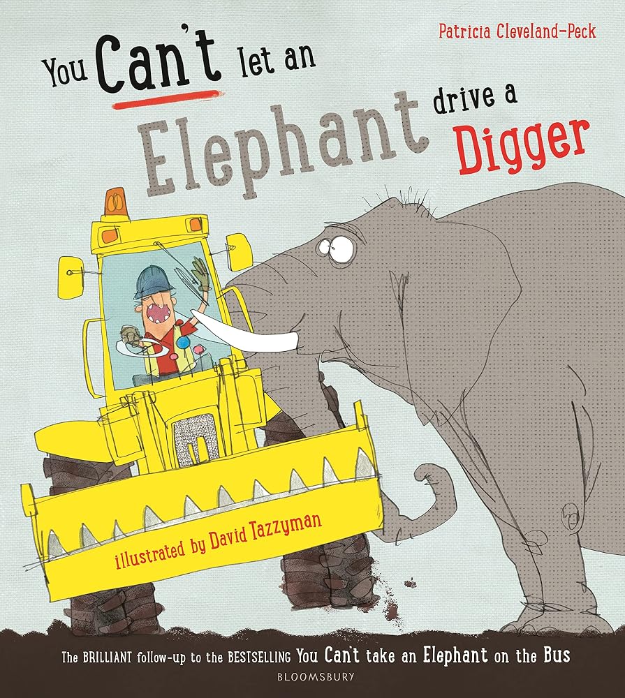 You Can't Let An Elephant Drive A Digger cover image