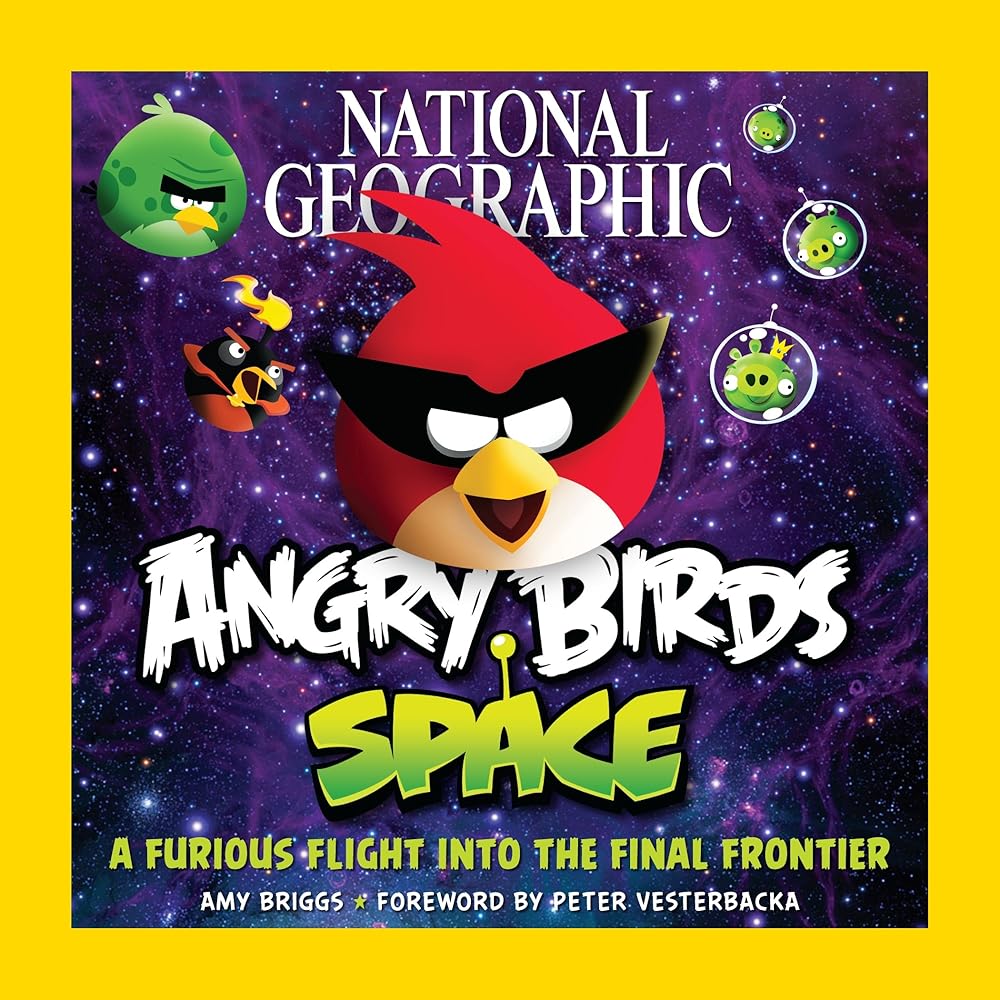 National Geographic Angry Birds Space: A Furious Flight Into the Final Frontier cover image