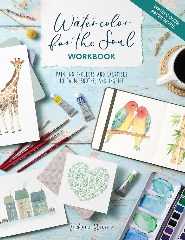 Watercolor for the Soul Workbook: Painting projects and exercises to calm, soothe, and inspire cover image