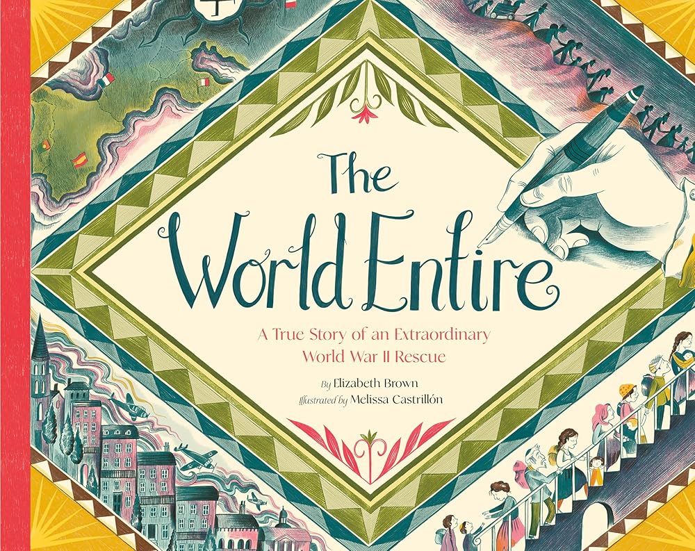 The World Entire: A True Story of an Extraordinary World War II Rescue cover image