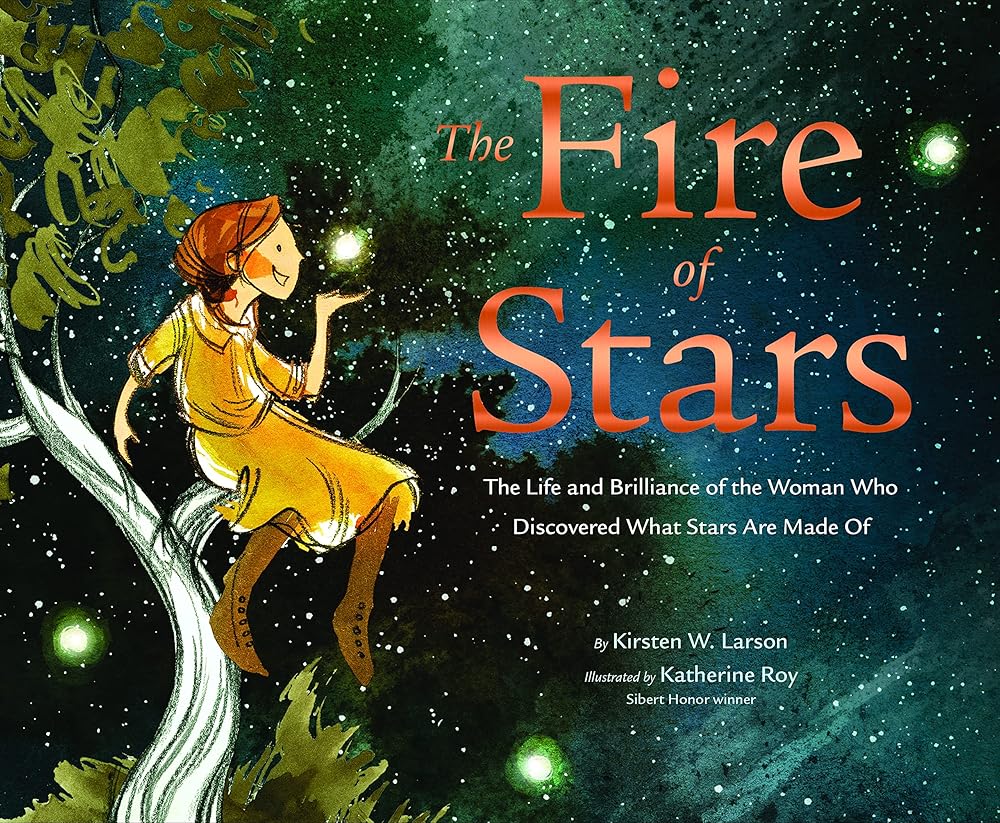 The Fire of Stars: The Life and Brilliance of the Woman Who Discovered What Stars Are Made Of cover image