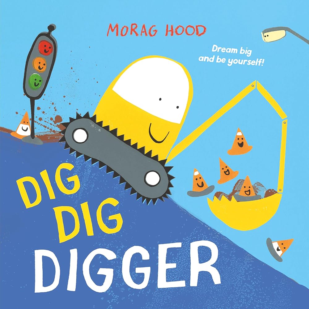 Dig, Dig, Digger: A little digger with big dreams cover image