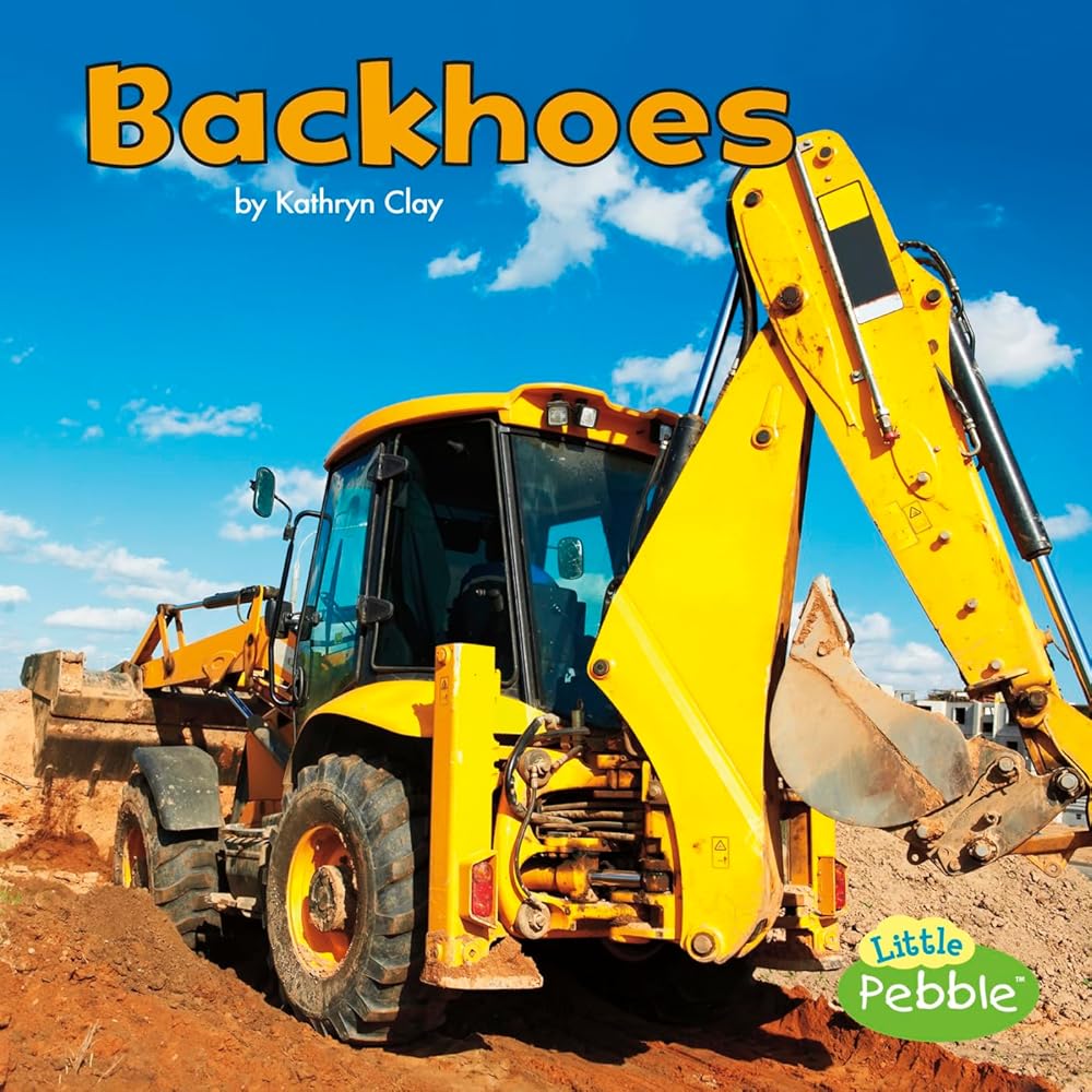 Backhoes (Little Pebble: Construction Vehicles at Work) cover image