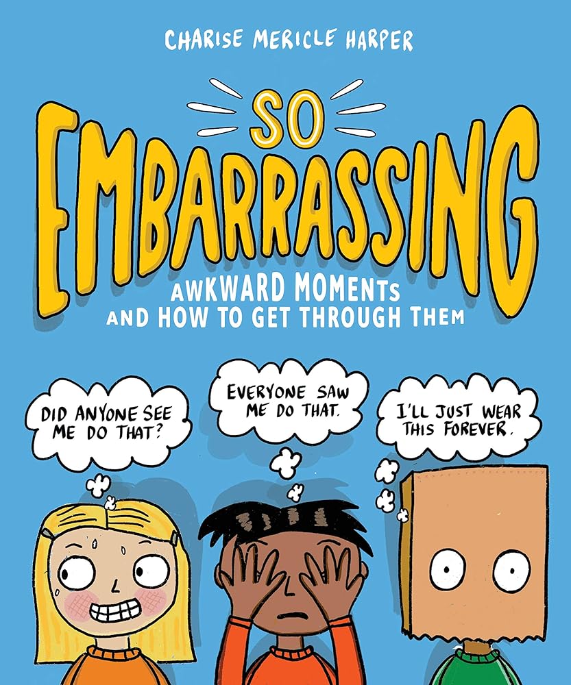 So Embarrassing: Awkward Moments and How to Get Through Them cover image