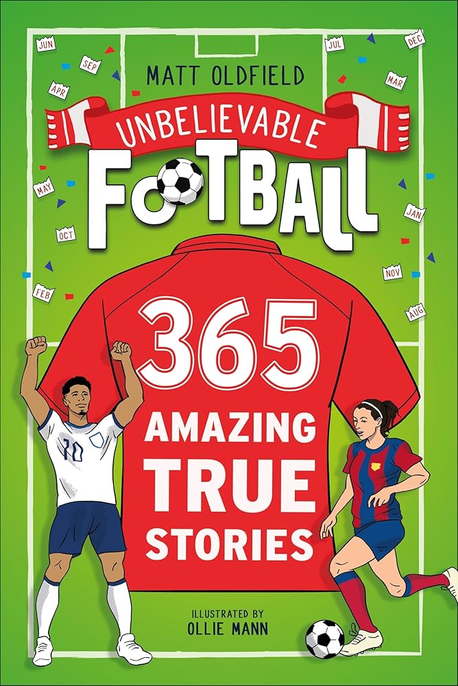 365 Amazing True Football Stories: One for every day! (Unbelievable Football) cover image