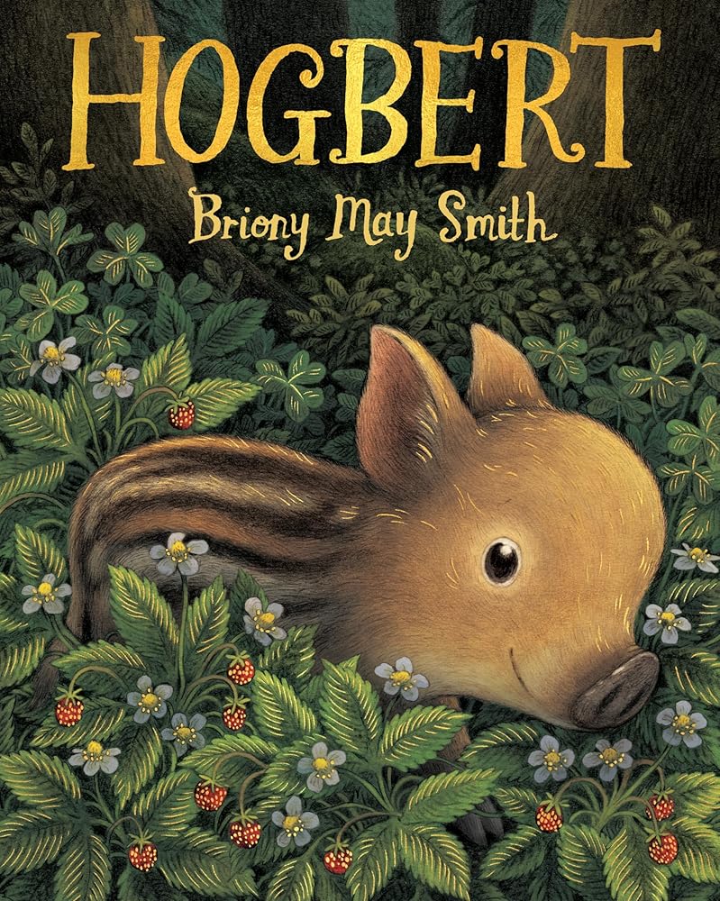 Hogbert: From the author of Margaret's Unicorn comes a modern classic for 3, 4 and 5 year-olds featuring a baby boar with a big personality and a nose like no other! cover image