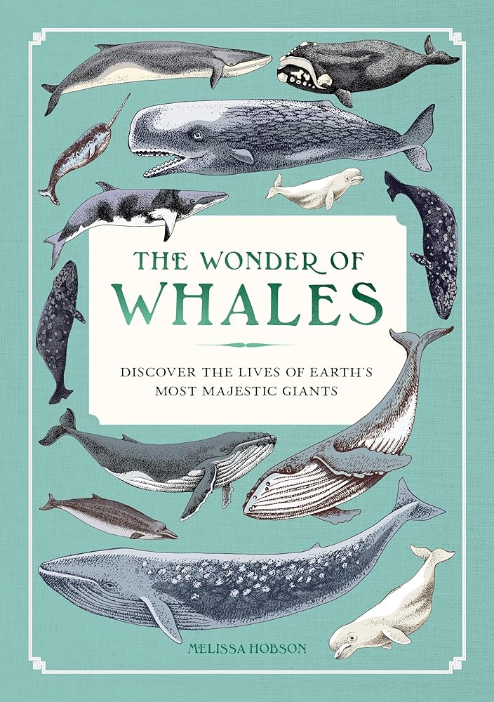 The Wonder of Whales: Discover the Lives of Earth's Most Majestic Giants cover image