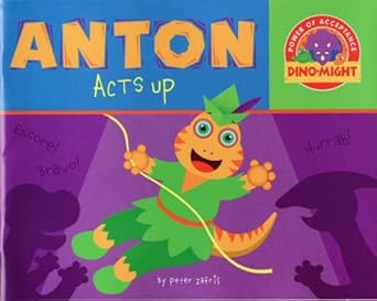 Anton Acts Up (Dino-might Readers) cover image