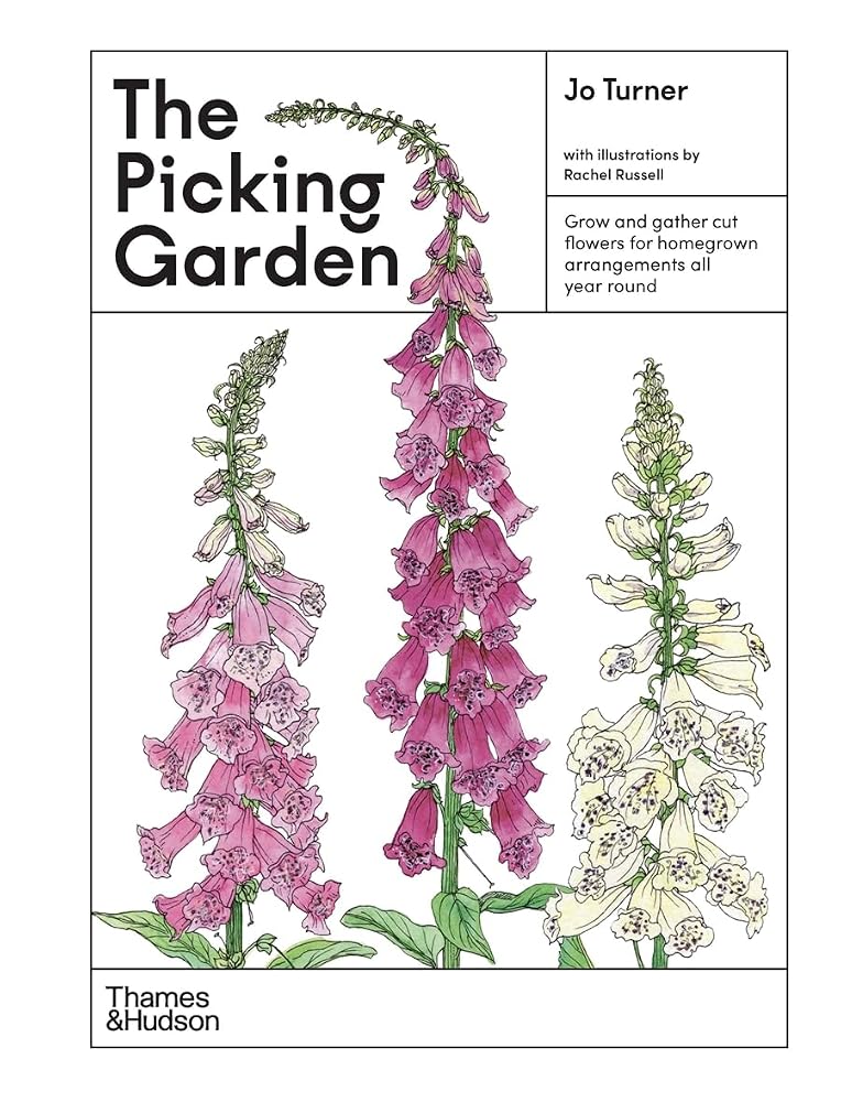 The Picking Garden: Grow and gather cut flowers for homegrown arrangements all year round /anglais cover image