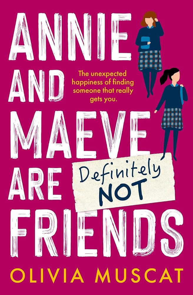 Annie and Maeve Are Definitely Not Friends: An uplifting story of an unexpected friendship cover image