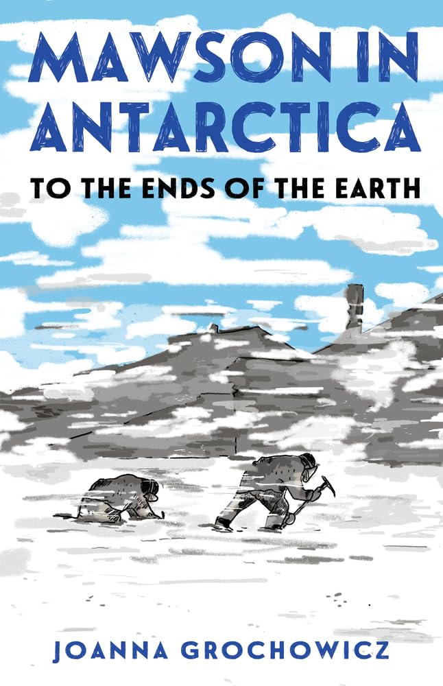 Mawson in Antarctica: To the Ends of the Earth cover image