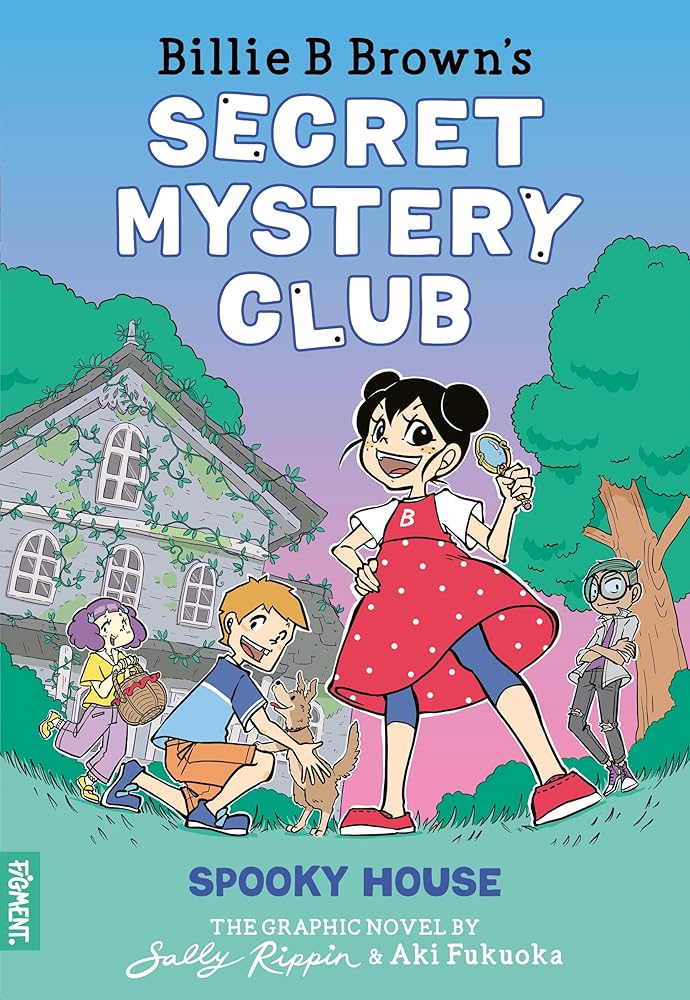 Spooky House: The Graphic Novel (Billie B Brown's Secret Mystery Club #1) (Volume 1) cover image