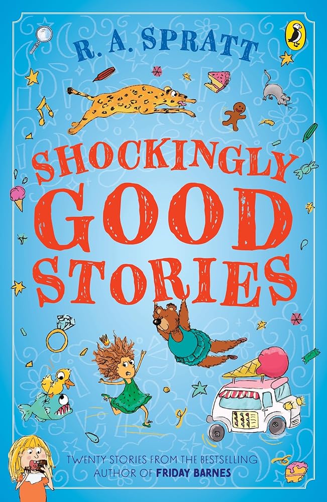 Shockingly Good Stories: Twenty short stories from the bestselling author of Friday Barnes cover image