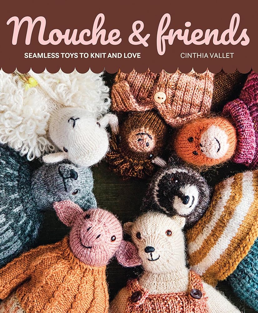 Mouche & Friends: Seamless Toys to Knit and Love cover image