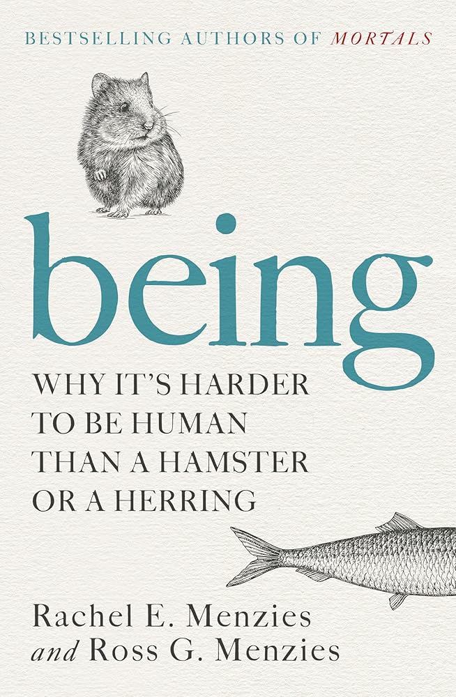 Being: Why it's harder to be human than a hamster or a herring cover image