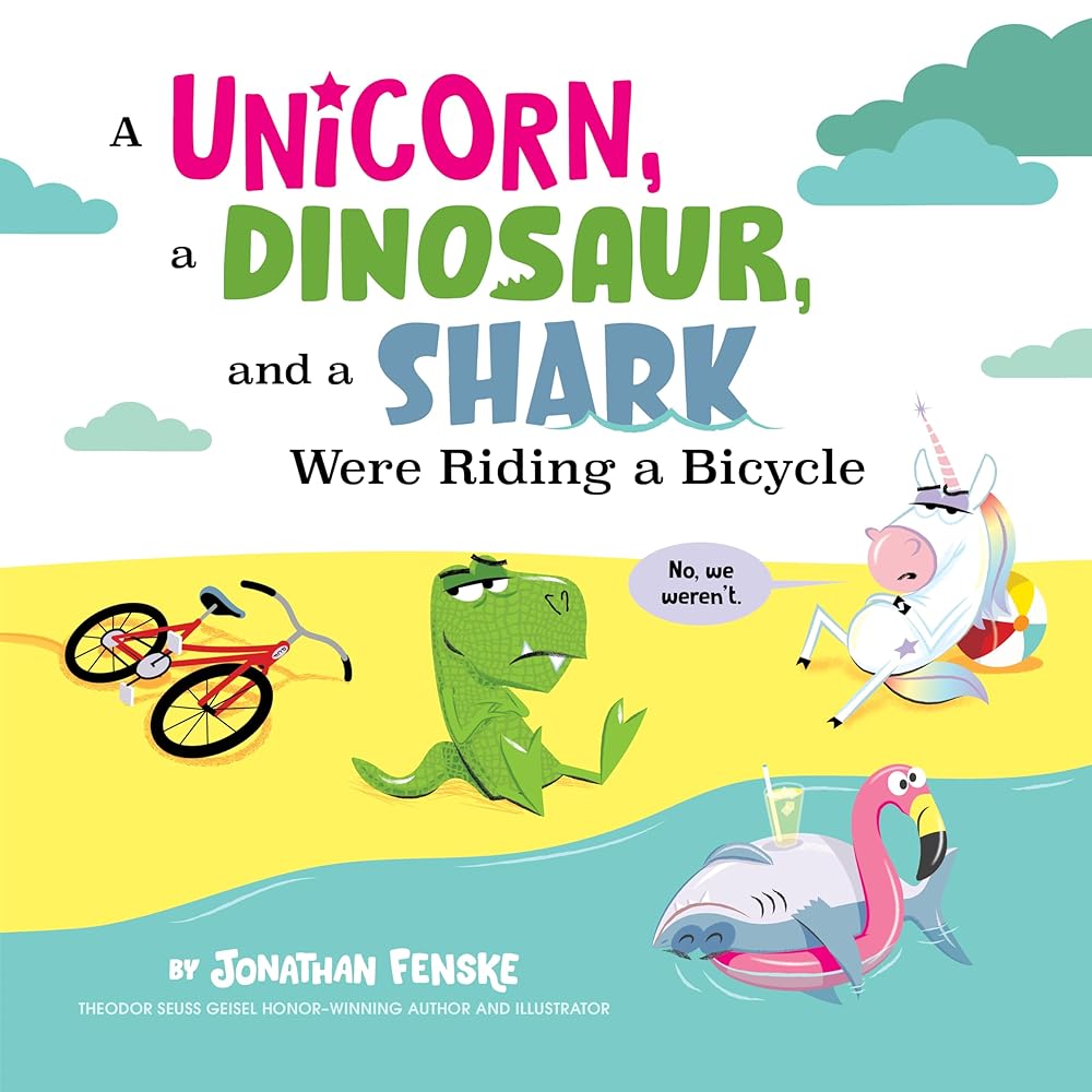 A Unicorn, A Dinosaur, and a Shark Were Riding a Bicycle cover image