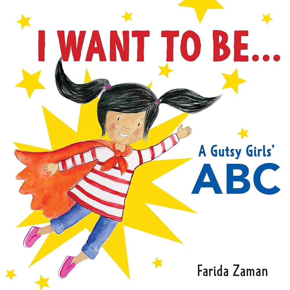 I Want to Be...: A Gutsy Girls' ABC cover image