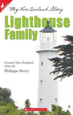 Lighthouse Family: Coastal New Zealand 1941-42 (My New Zealand Story) cover image
