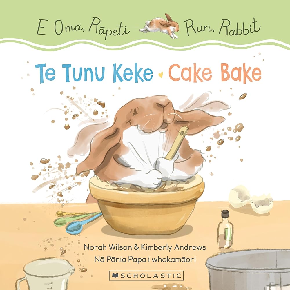 Run, Rabbit: Cake Bake / E Oma, Rapeti: Te Tunu Keke (Bilingual Edition) cover image
