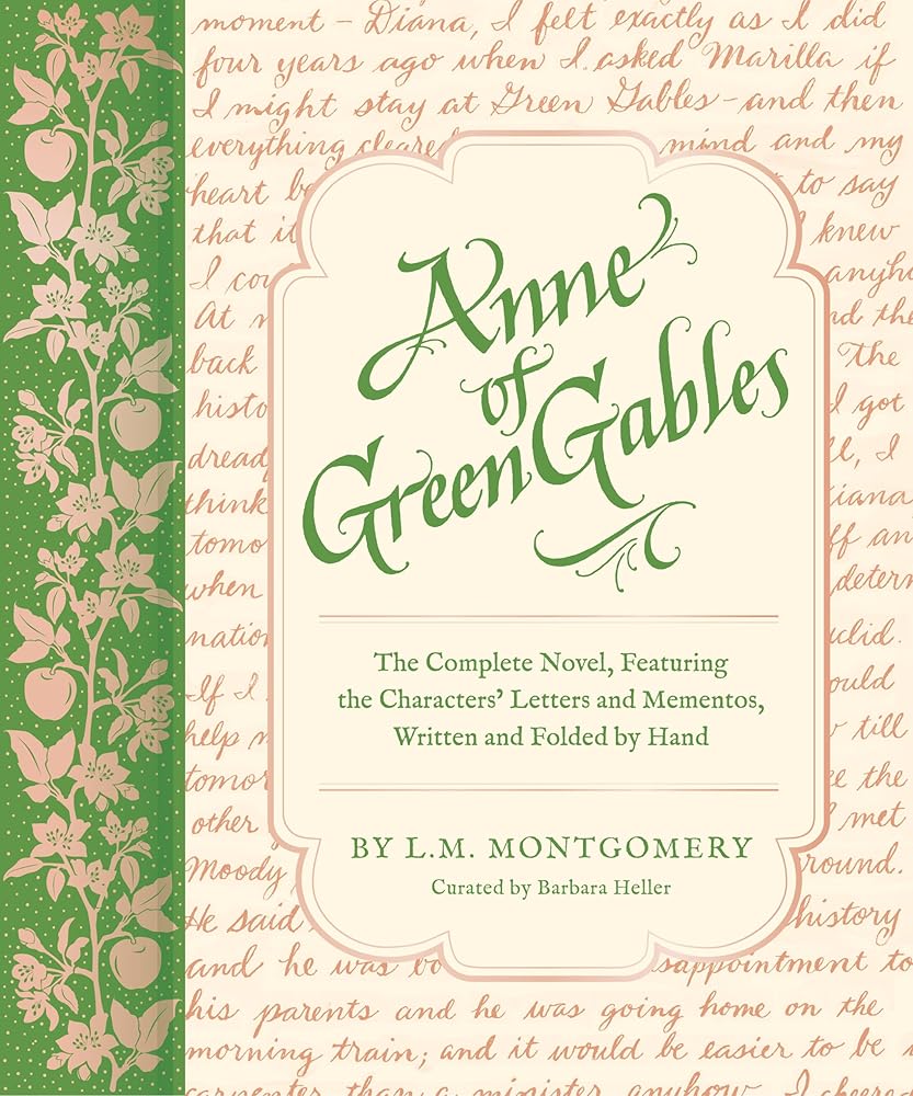Anne of Green Gables: The Complete Novel, Featuring the Characters' Letters and Mementos, Written and Folded by Hand (Handwritten Classics) cover image