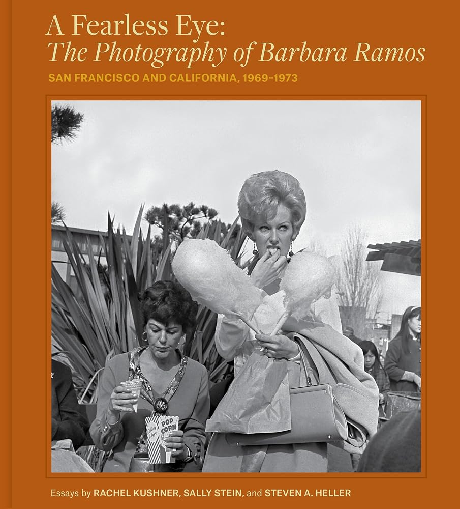 A Fearless Eye: The Photography of Barbara Ramos: San Francisco and California, 1969–1973 cover image