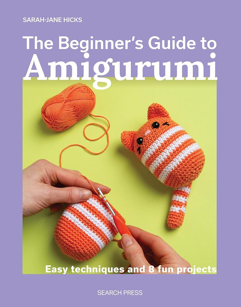 The Beginner’s Guide to Amigurumi: Easy techniques and 8 fun projects (Beginner's Guide to Needlecrafts) cover image