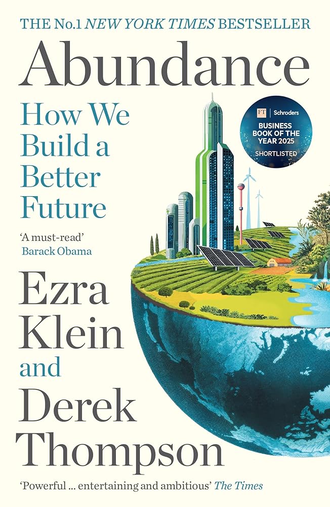 Abundance: THE INSTANT NEW YORK TIMES BESTSELLER and SHORTLISTED FOR THE FT BUSINESS BOOK AWARD: How We Build a Better Future cover image