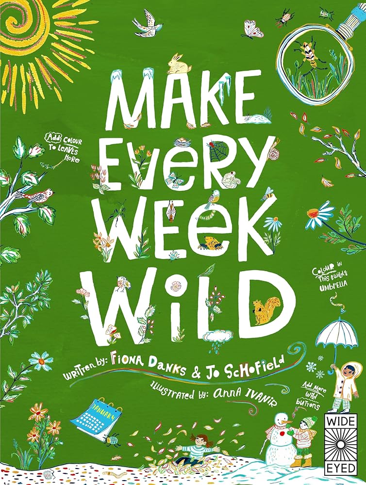 Make Every Week Wild: 52 Creative Activities for Outdoor Adventures cover image