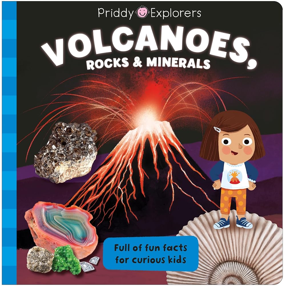 Priddy Books Priddy Explorers Volcanoes, Rocks and Minerals. cover image