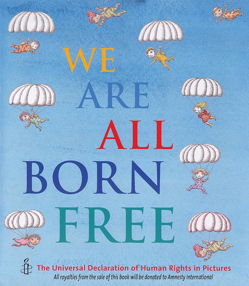 We Are All Born Free: The Universal Declaration of Human Rights in Pictures cover image