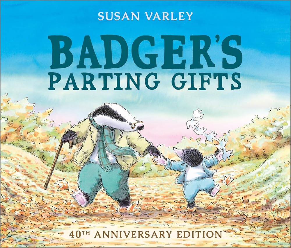 Badger's Parting Gifts: 40th Anniversary Edition of a picture book to help children deal with death cover image
