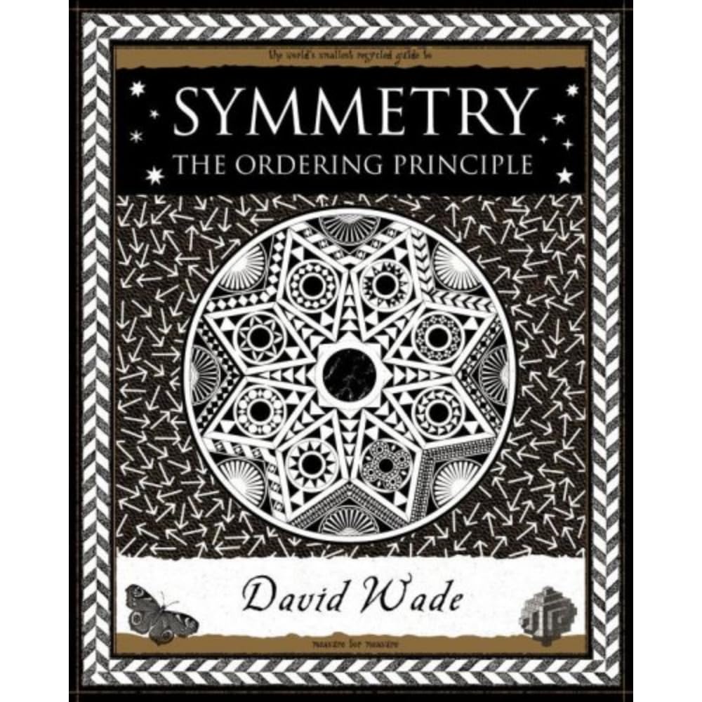 Symmetry: The Ordering Principle (Wooden Books Gift Book) cover image