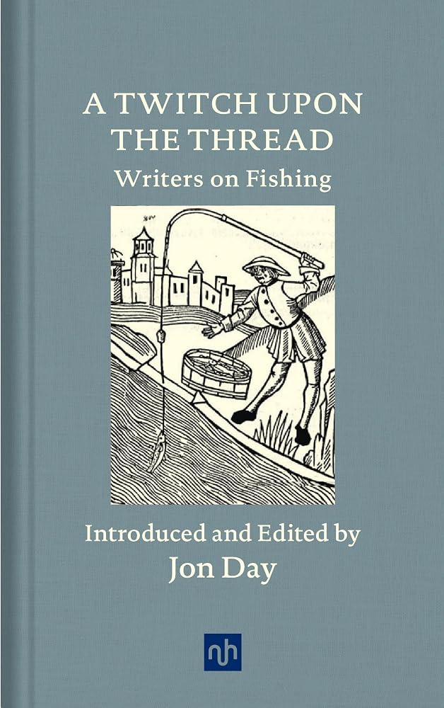 A Twitch Upon the Thread: Writers on Fishing cover image